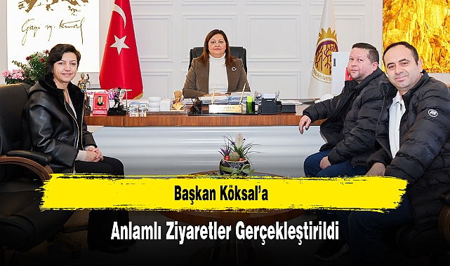 Başkan Köksal’a Anlamlı Ziyaretler Gerçekleştirildi