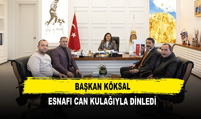 Başkan Köksal Esnafı Can Kulağıyla Dinledi