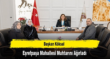 Başkan Köksal, Eşrefpaşa Mahallesi Muhtarını Ağırladı