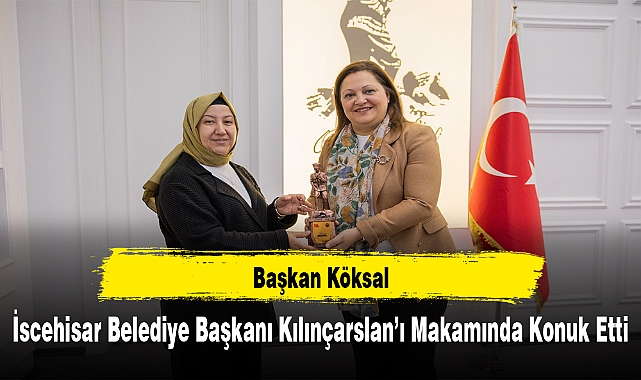 Başkan Köksal, İscehisar Belediye Başkanı Kılınçarslan’ı Makamında Konuk Etti