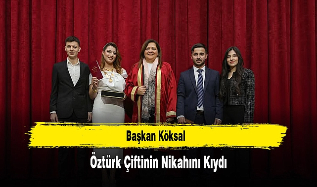 Başkan Köksal, Öztürk Çiftinin Nikahını Kıydı