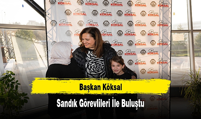 Başkan Köksal, Sandık Görevlileri İle Buluştu