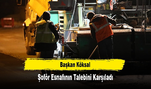 Başkan Köksal, Şoför Esnafının Talebini Karşıladı