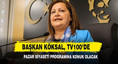 Başkan Köksal, TV100’de Pazar Siyaseti Programına Konuk Olacak