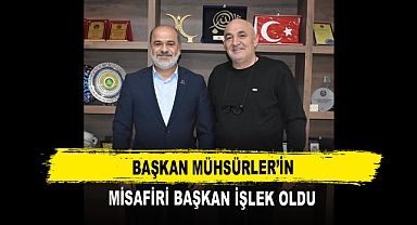 Başkan Mühsürler’in Misafiri Başkan İşlek Oldu