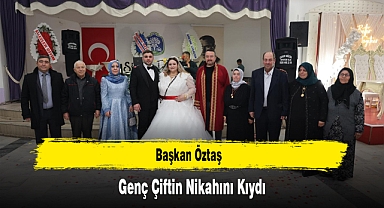 Başkan Öztaş, Genç Çiftin Nikahını Kıydı