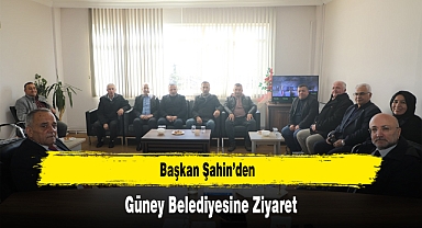 Başkan Şahin’den, Güney Belediyesine Ziyaret