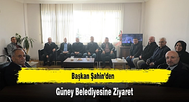 Başkan Şahin’den, Güney Belediyesine Ziyaret