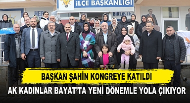 Başkan Şahin Kongreye Katıldı AK Kadınlar Bayat’ta Yeni Dönemle Yola Çıkıyor