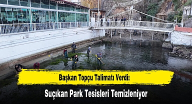 Başkan Topçu Talimatı Verdi: Suçıkan Park Tesisleri Temizleniyor