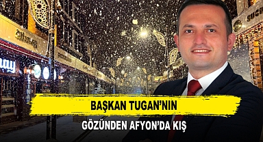 Başkan Tugan’nın Gözünden Afyon’da Kış