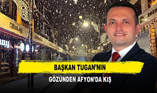 Başkan Tugan’nın  Gözünden Afyon’da Kış