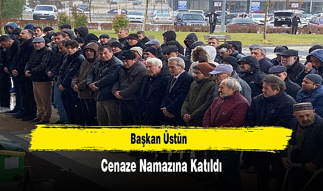Başkan Üstün, Cenaze Namazına Katıldı