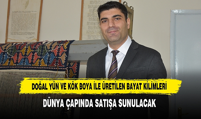 Bayat Kilimleri, Dünya Çapında Satışa Sunulacak
