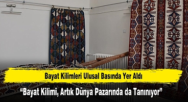 Bayat Kilimleri Ulusal Basında Yer Aldı