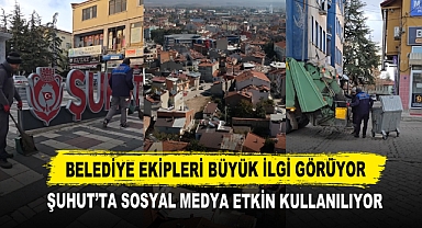 Belediye Ekipleri Büyük İlgi Görüyor Şuhut’ta Sosyal Medya Etkin Kullanılıyor