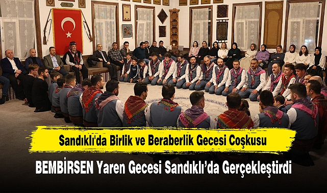 BEMBİRSEN Yaren Gecesi Sandıklı’da Gerçekleştirdi