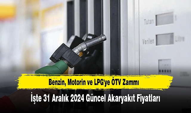 Benzin, Motorin ve LPG'ye ÖTV Zammı
