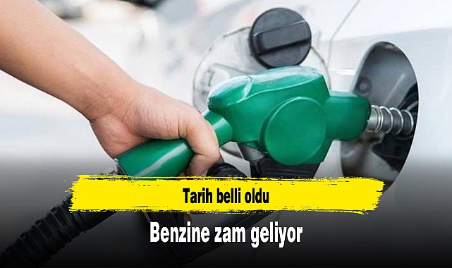 Benzine zam geliyor: Tarih belli oldu
