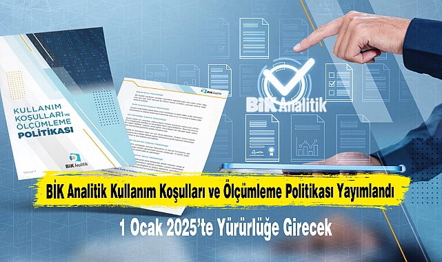 BİK Analitik Kullanım Koşulları ve Ölçümleme Politikası Yayımlandı