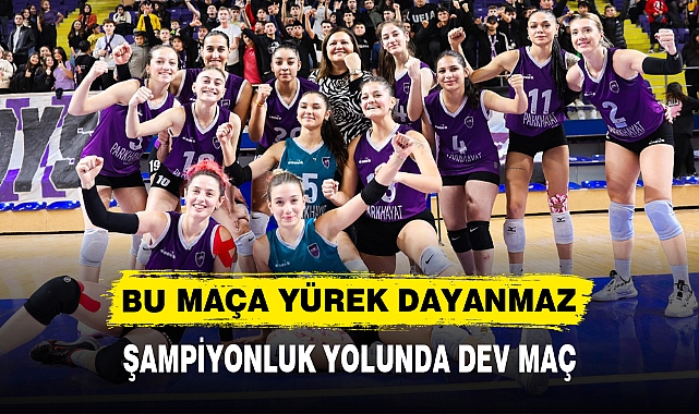BU MAÇA YÜREK DAYANMAZ  ŞAMPİYONLUK YOLUNDA DEV MAÇ