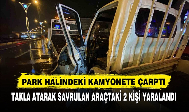 ÇARPTIĞI KAMYONETİ 40 METRE SÜRÜKLEDİ