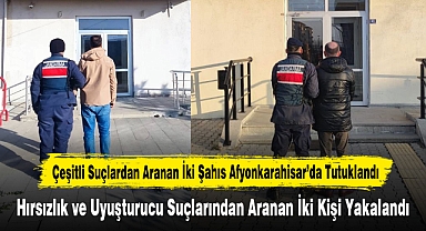 Çeşitli Suçlardan Aranan İki Şahıs Afyonkarahisar’da Tutuklandı