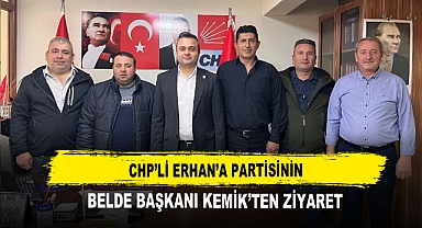 CHP’li Erhan’a Partisinin Belde Başkanı Kemik'ten Ziyaret