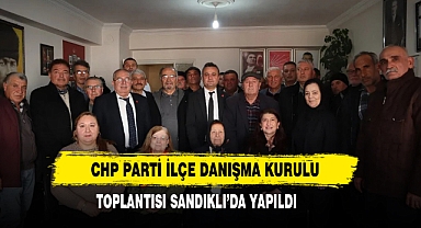 CHP Parti İlçe Danışma Kurulu Toplantısı Sandıklı’da Yapıldı