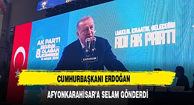 Cumhurbaşkanı Erdoğan Afyonkarahisar'a Selam Gönderdi