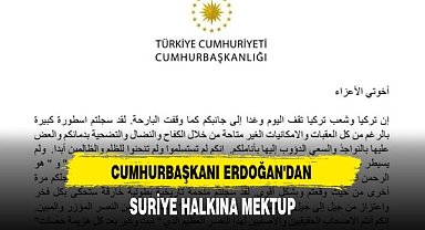 CUMHURBAŞKANI ERDOĞAN'DAN SURİYE HALKINA MEKTUP