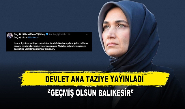Devlet Ana Taziye Yayınladı  ‘’Geçmiş Olsun Balıkesir’’