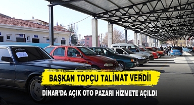 Dinar’da Açık Oto Pazarı Hizmete Açıldı