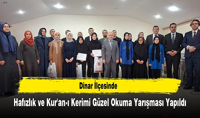 Dinar İlçesinde, Hafızlık ve Kur'an-ı Kerimi Güzel Okuma Yarışması Yapıldı