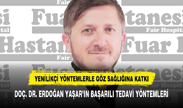 DOÇ. DR. ERDOĞAN YAŞAR'IN BAŞARILI TEDAVİ YÖNTEMLERİ