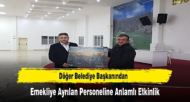 Döğer Belediye Başkanından, Emekliye Ayrılan Personeline Anlamlı Etkinlik