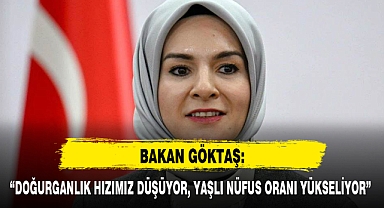 “DOĞURGANLIK HIZIMIZ DÜŞÜYOR, YAŞLI NÜFUS ORANI YÜKSELİYOR”