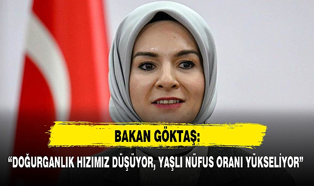 “DOĞURGANLIK HIZIMIZ DÜŞÜYOR, YAŞLI NÜFUS ORANI YÜKSELİYOR”