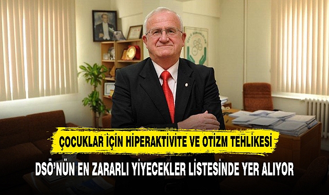 DSÖ’NÜN EN ZARARLI YİYECEKLER LİSTESİNDE YER ALIYOR
