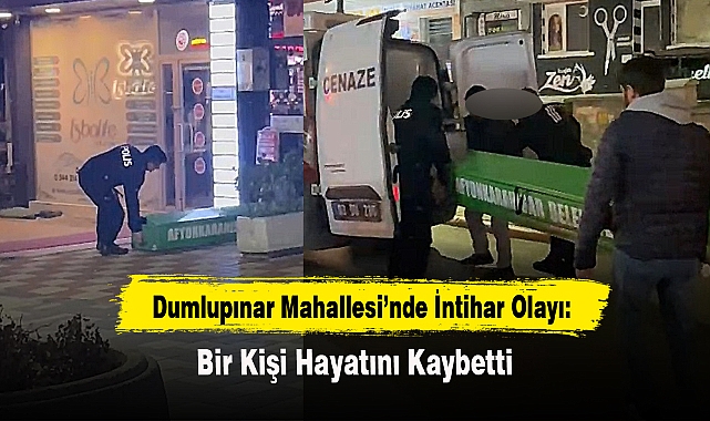 Dumlupınar Mahallesi’nde İntihar Olayı: Bir Kişi Hayatını Kaybetti