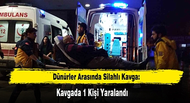 Dünürler Arasında Silahlı Kavga: 1 Yaralı