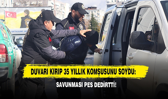 Duvarı Kırıp 35 Yıllık Komşusunu Soydu: Savunması Pes Dedirtti!