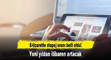 E-ticarette stopaj oranı belli oldu! Yeni yıldan itibaren artacak