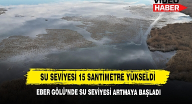 Eber Gölü'nde Su Seviyesi Artmaya Başladı