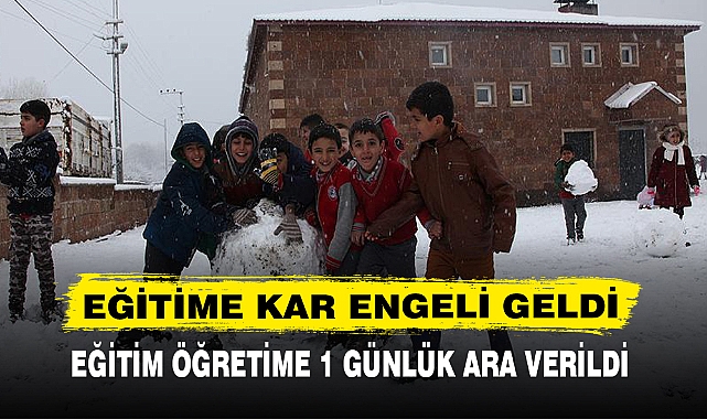EĞİTİM ÖĞRETİME 1 GÜNLÜK ARA VERİLDİ