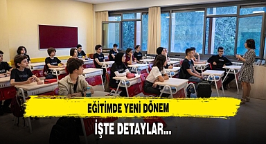 Eğitimde Yeni Dönem İşte Detaylar...