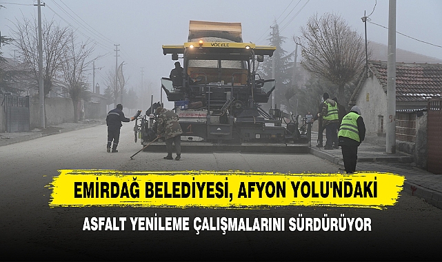 Emirdağ Belediyesi, Afyon Yolu'ndaki Asfalt Yenileme Çalışmalarını Sürdürüyor