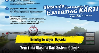 Emirdağ Belediyesi Duyurdu: Yeni Yılda Ulaşıma Kart Sistemi Geliyor