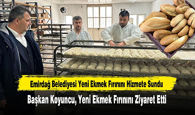 Emirdağ Belediyesi, Yeni Ekmek Fırınıyla Hizmete Girdi