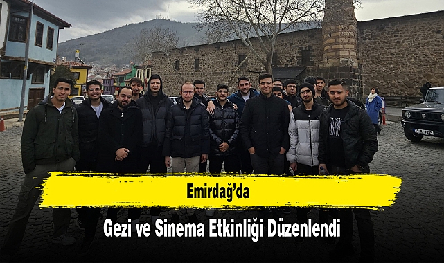Emirdağ’da, Gezi ve Sinema Etkinliği Düzenlendi